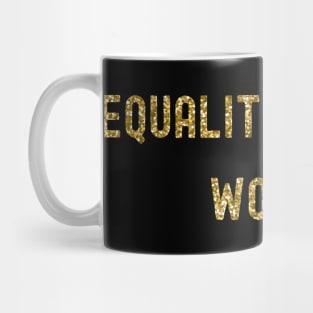 Equality for All Women, International Women's Day, Perfect gift for womens day, 8 march, 8 march international womans day, 8 march womens Mug